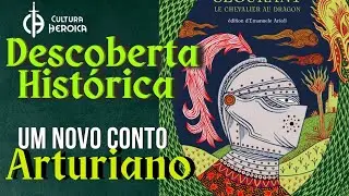 Descoberta Histórica de 700 anos - Um novo conto Arturiano