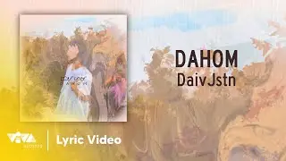 Dahom by DaivJstn, Hey Its Je (Official Lyric Video)