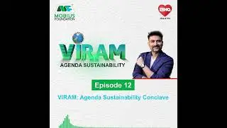 Episode 12 | VIRAM: Agenda Sustainability CONCLAVE | Radio 104.8 FM