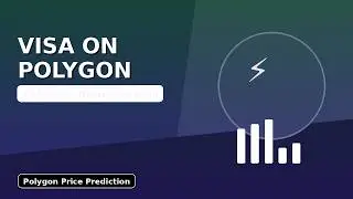 Polygon Price Prediction After Polygon Upgrade as Polygon Price Prediction Meets Visa Settlement