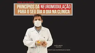 Princípios da Neuromodulação para o seu dia a dia na clínica