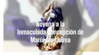 Dia 1- Novena a la Inmaculada Concepción de María santísima