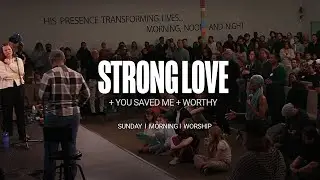 You Saved Me + Strong Love + Worthy - UPPERROOM
