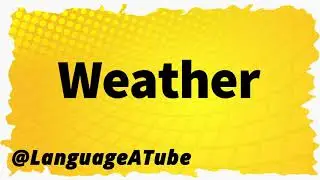 Weather Pronunciation ⚡️ How To Pronounce Weather!