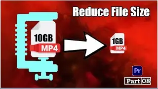 How To Reduce File Size In Premiere pro