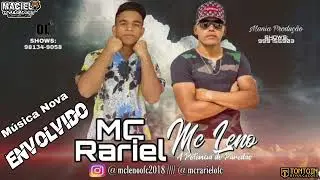 MC LENO & MC RARIEL - ENVOLVIDO - (MÚSICA NOVA)