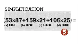 Q5 | (53 × 87 + 159 × 21 + 106 × 25) is equal to | 53 x 87 + 159 x 21 + 106 x 25 = | Simplification