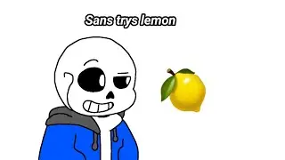 Sans trys out lemon
