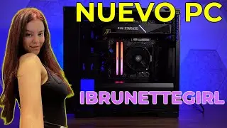 Así es el nuevo PC Stream / Gaming que le arme a esta gran Streamer iBrunetteGirl