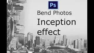 Photoshop tutorial:Bend Photos-Inception Effect