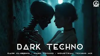 Dark Techno / Dark Clubbing / Hard Techno / Industrial Techno Mix
