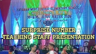 SURPRISE NUMBER - TEACHING STAFF PRESENTATION • CATIGBIAN WEST CENTRAL ELEMENTARY SCHOOL | Moshi V
