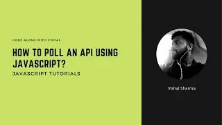 How to poll an API using JavaScript? 🤔 | Tutorials | Code along with Vishal