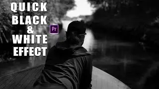 QUICK BLACK AND WHITE EFFECT TUTORIAL | Black and White in Premiere Pro 