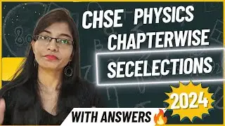CHSE Best Chapterwise Selection questions with answers of Physics 2024 | selected long questions pdf