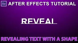 AFTER EFFECTS TUTORIAL : Revealing text with a shape