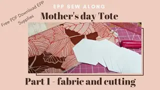 EPP Sew Along - Day 1 Choose & Cut the Fabric