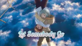 Patema Inverted -「AMV」- Let Somebody Go
