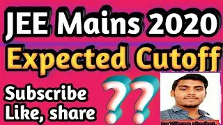 JEE mains 2020 expected cutoff.