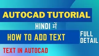 How to Add Text, Multiline Text, Single line Text in AutoCAD | Full Details