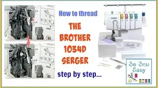 How to thread the Brother 1034D serger step by step