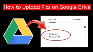 How to Upload Pics on Google Drive ?