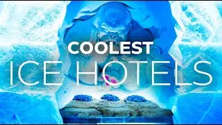 You Must See These Incredible Hotels MADE OF ICE