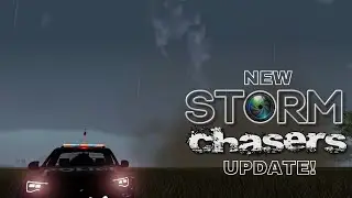 New Storm Chasers Update After 3 Years! | Storm Chaser Gameplay