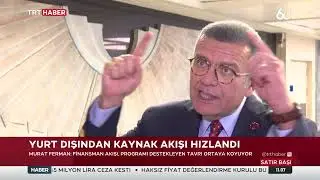 Yurt dışından kaynak akışının hızlanması ne anlama geliyor?- Prof. Dr. Murat Ferman Anlattı