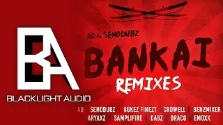 AD & SenoDubz - Bankai (Bukez Finezt Remix) [Blacklight Audio]