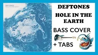 DEFTONES - HOLE IN THE EARTH (HD BASS COVER + TABS)