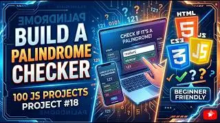 Palindrome Checker in JavaScript | Project #18 | HTML CSS JS | Beginner Friendly