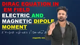 DIRAC EQUATION IN ELECTROMAGNETIC FIELD || MAGNETIC AND ELECTRIC MOMENT OF CHARGE PARTICLE|| HINDI