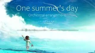 One summer's day - Original Orchestral Arrangement - Spirited Away