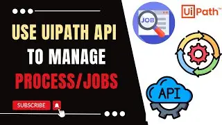 Delete, Create  Process And Start, Stop Jobs Using API | UiPath Orchestrator API Automation