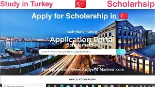 How to apply Kadir Has University Scholarship 2022|| Study in Turkey|| Admission in Turkey.