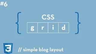 CSS Grid #6 - Simple Blog Layout
