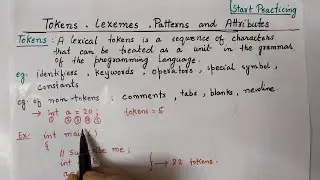 Tokens Pattern Lexemes and Attributes of tokens in Compiler Design