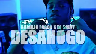 BRAULIO FOGON ❌ DJ SCUFF - DESAHOGO