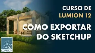 Curso Lumion 12 Gratuito [EP5] - Como exportar do Sketchup para o Lumion com e sem Plugin