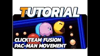 Clickteam Fusion 2.5 - Pac Man Style Movement Tutorial