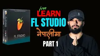 FL Studio - Training in Nepali (Part 1)