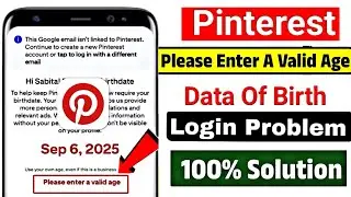 pinterest please enter a valid age || pinterest birthday date problem 2025