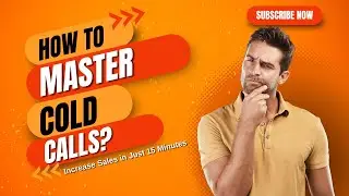 Mastering Cold Calls | Boost Sales with This Winning Script