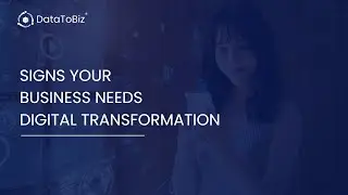 Signs Your Business Needs Digital Transformation | Key Indicators for Growth