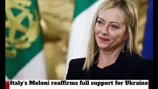 Italian Meloni reaffirms Full support for Ukraine.