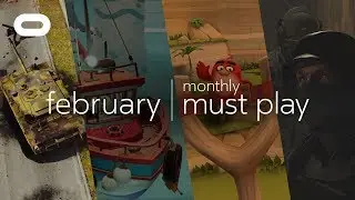 Monthly Must Play: February | Best VR Games | Oculus Rift