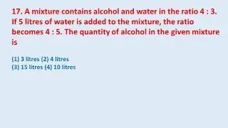 17. A mixture contains alcohol and water in the ratio 4 : 3. If 5 litres of water is added || edu214