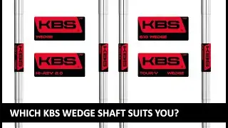 LETS TALK - Wedge Shafts. Which KBS wedge shaft suits you?