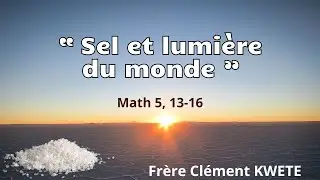 "Sel et lumière du monde" - Prière d'intercession du 29.08.2024 avec Frère Clément KWETE.